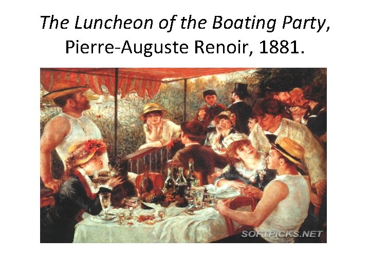 The Luncheon of the Boating Party, Pierre-Auguste Renoir, 1881. 