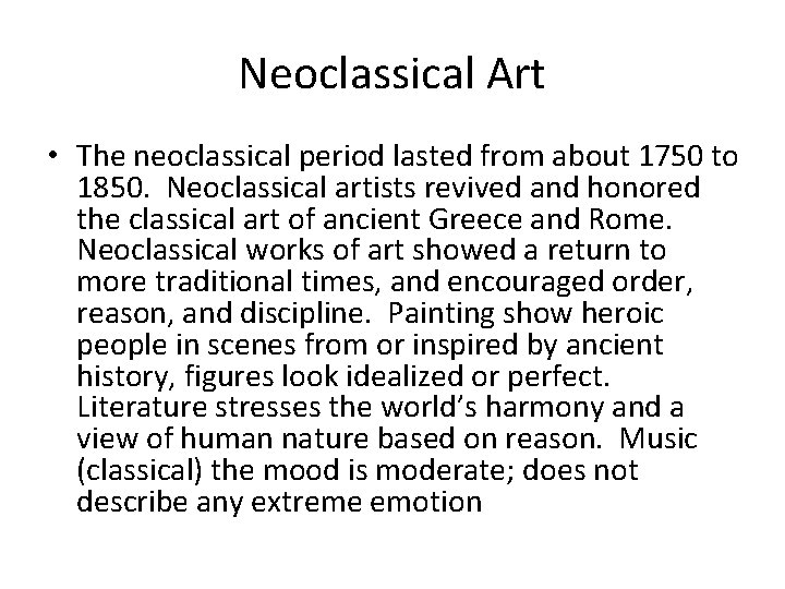 Neoclassical Art • The neoclassical period lasted from about 1750 to 1850. Neoclassical artists