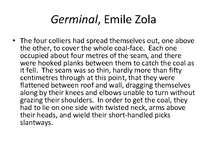 Germinal, Emile Zola • The four colliers had spread themselves out, one above the