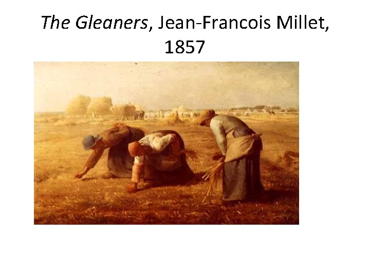 The Gleaners, Jean-Francois Millet, 1857 