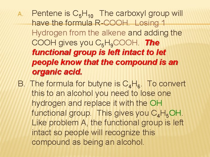 Pentene is C 5 H 10 The carboxyl group will have the formula R-COOH.