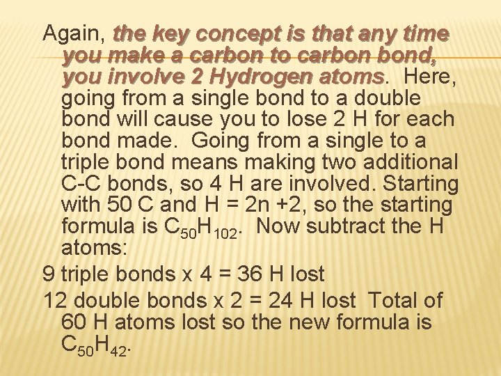 Again, the key concept is that any time you make a carbon to carbon