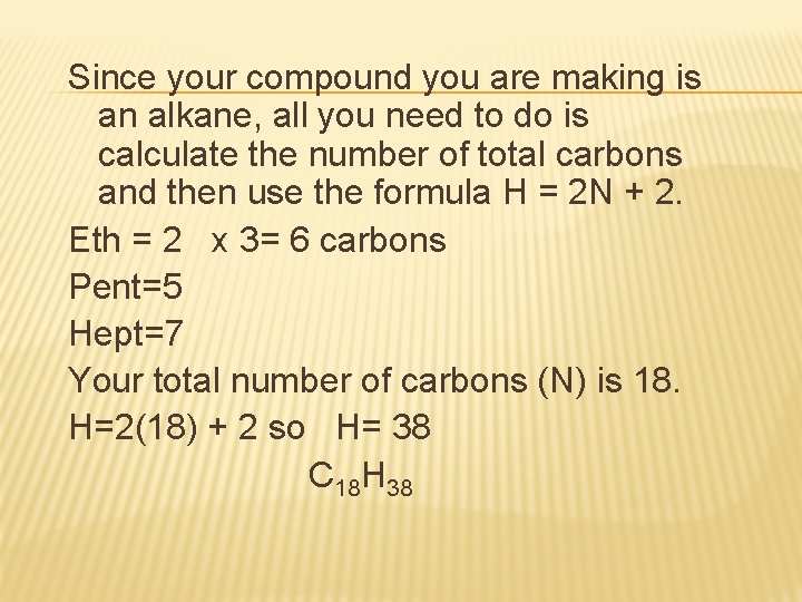 Since your compound you are making is an alkane, all you need to do