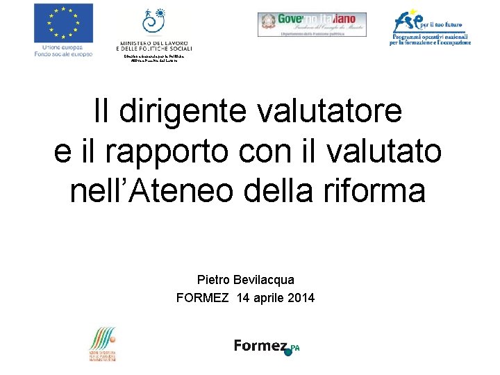 Direzione Generale per le Politiche Attive e Passive del Lavoro Il dirigente valutatore e