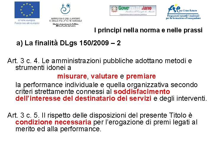 Direzione Generale per le Politiche Attive e Passive del Lavoro I principi nella norma
