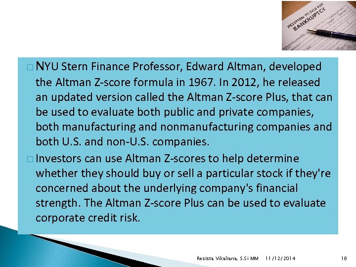 � NYU Stern Finance Professor, Edward Altman, developed the Altman Z-score formula in 1967.