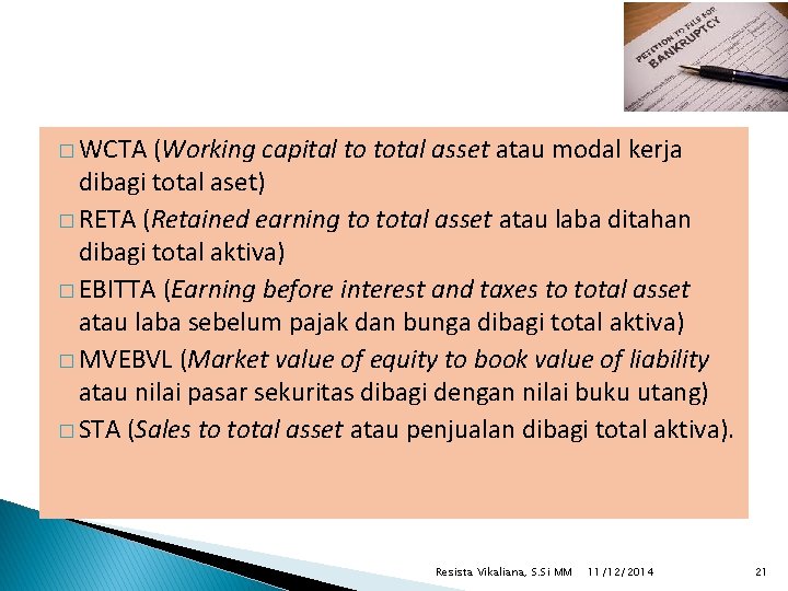 � WCTA (Working capital to total asset atau modal kerja dibagi total aset) �