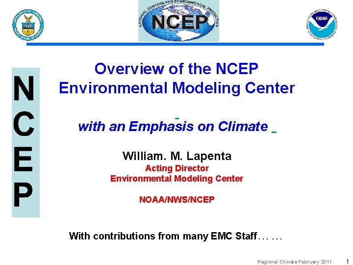 Overview of the NCEP Environmental Modeling Center with an Emphasis on Climate William. M.