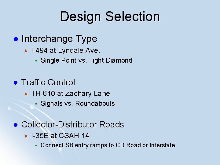 Design Selection l Interchange Type Ø I-494 at Lyndale Ave. § l Traffic Control