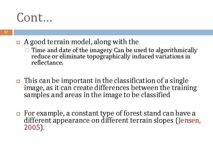 Cont… 17 A good terrain model, along with the � Time and date of