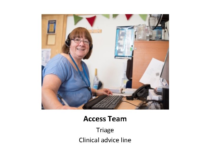 Access Team Triage Clinical advice line 
