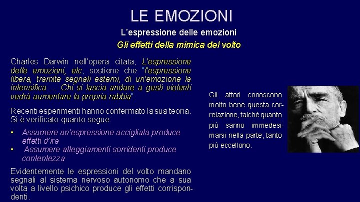 LE EMOZIONI L’espressione delle emozioni Gli effetti della mimica del volto Charles Darwin nell’opera