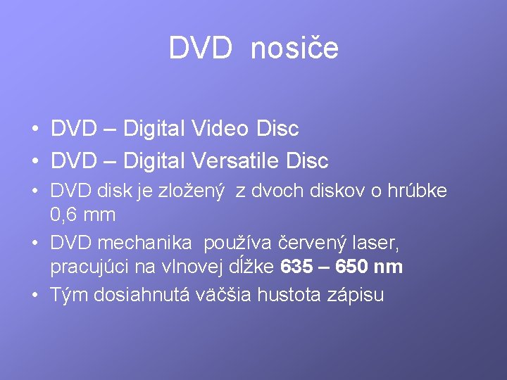 DVD nosiče • DVD – Digital Video Disc • DVD – Digital Versatile Disc