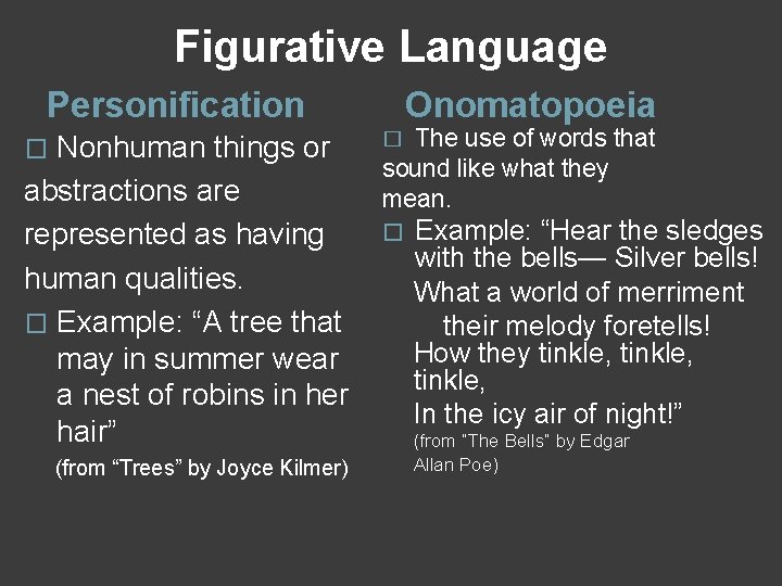 Figurative Language Personification Nonhuman things or abstractions are represented as having human qualities. �