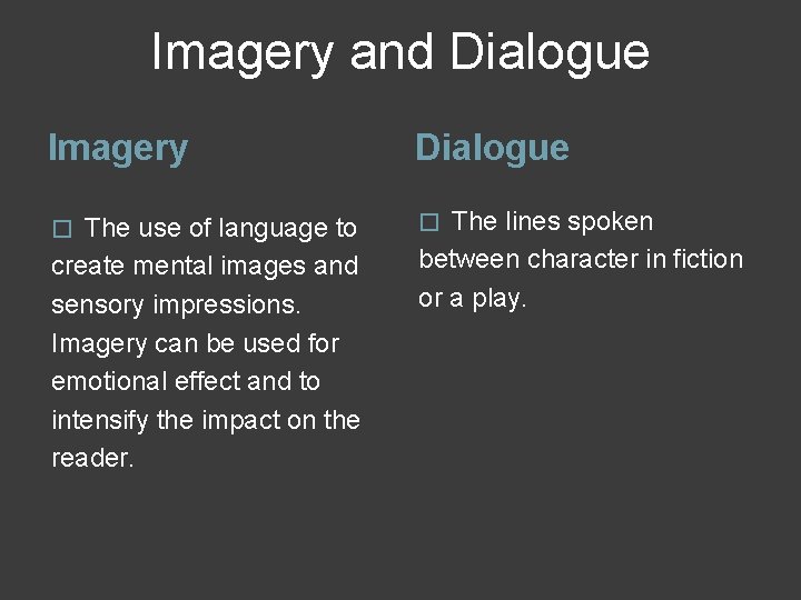 Imagery and Dialogue Imagery Dialogue The use of language to create mental images and