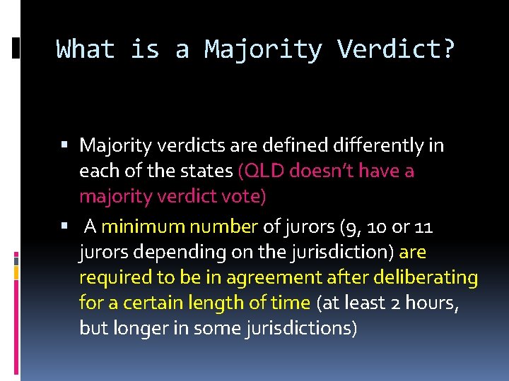What is a Majority Verdict? Majority verdicts are defined differently in each of the