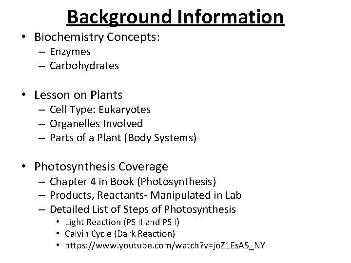 Background Information • Biochemistry Concepts: – Enzymes – Carbohydrates • Lesson on Plants –