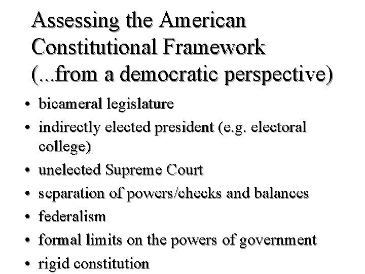 Assessing the American Constitutional Framework (. . . from a democratic perspective) • bicameral