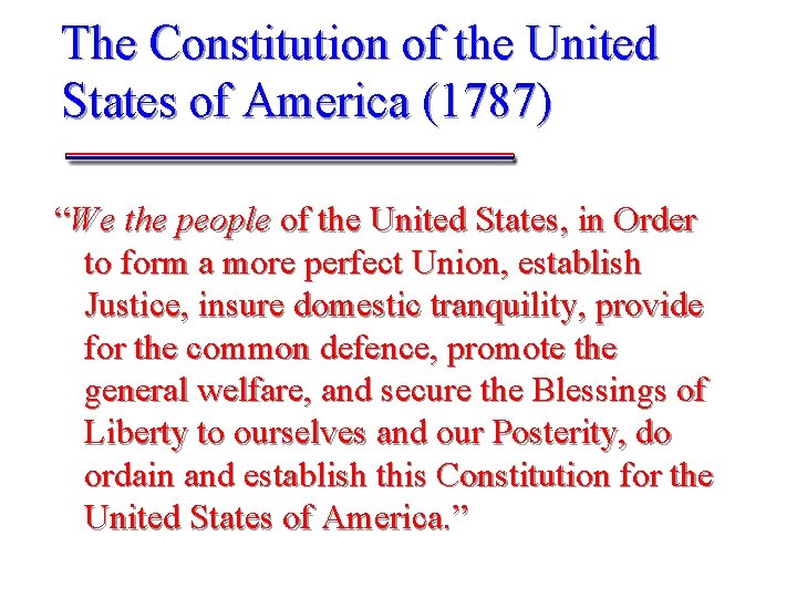 The Constitution of the United States of America (1787) “We the people of the