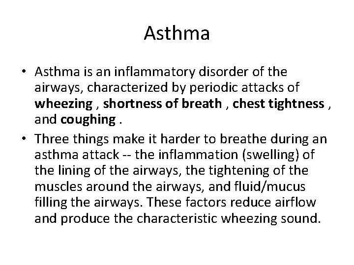Asthma • Asthma is an inflammatory disorder of the airways, characterized by periodic attacks