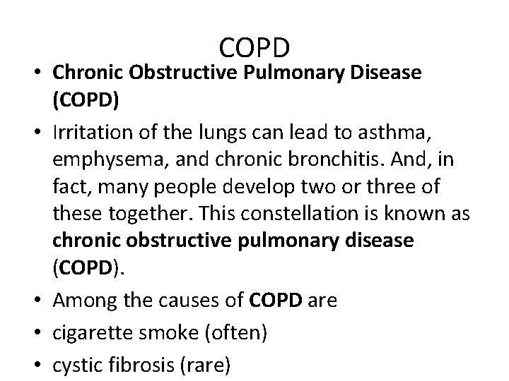 COPD • Chronic Obstructive Pulmonary Disease (COPD) • Irritation of the lungs can lead