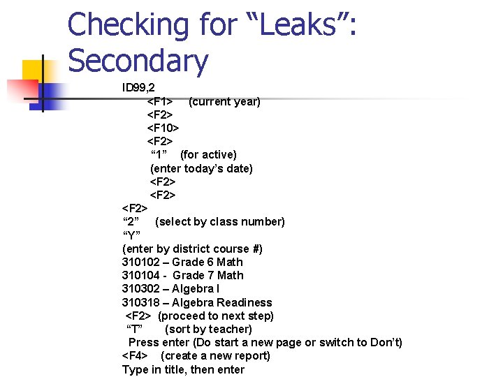 Checking for “Leaks”: Secondary ID 99, 2 <F 1> (current year) <F 2> <F