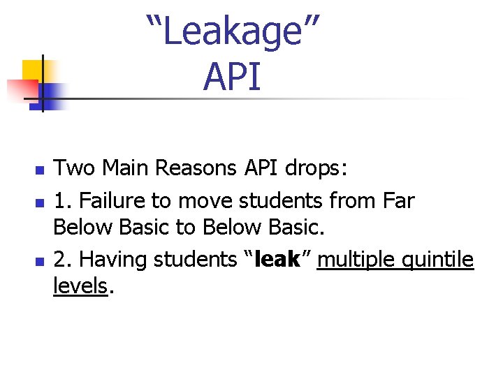 “Leakage” API n n n Two Main Reasons API drops: 1. Failure to move