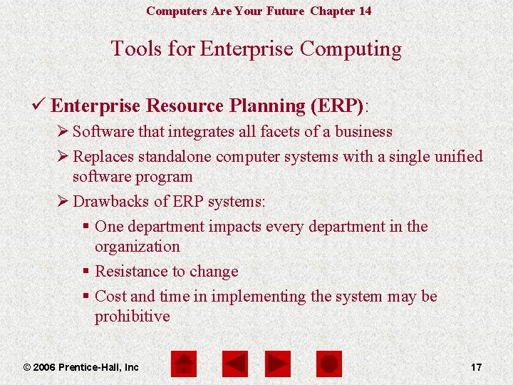 Computers Are Your Future Chapter 14 Tools for Enterprise Computing ü Enterprise Resource Planning