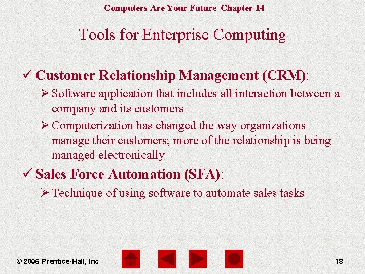 Computers Are Your Future Chapter 14 Tools for Enterprise Computing ü Customer Relationship Management