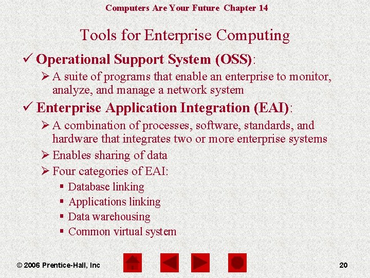 Computers Are Your Future Chapter 14 Tools for Enterprise Computing ü Operational Support System