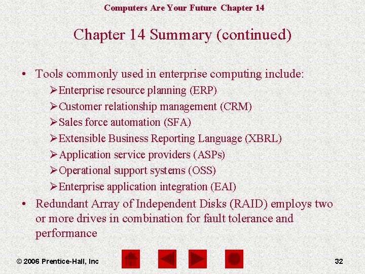 Computers Are Your Future Chapter 14 Summary (continued) • Tools commonly used in enterprise