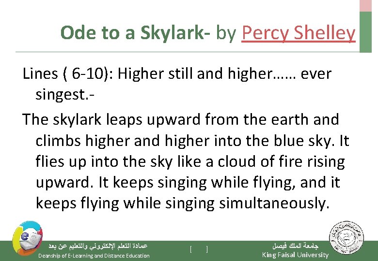 Ode to a Skylark- by Percy Shelley Lines ( 6 -10): Higher still and