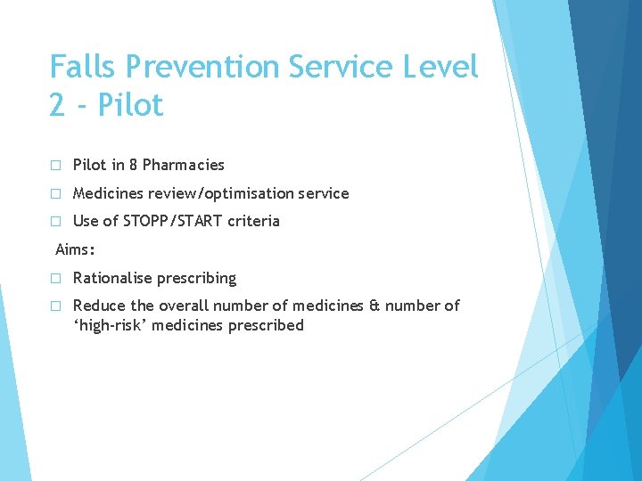 Falls Prevention Service Level 2 - Pilot � Pilot in 8 Pharmacies � Medicines