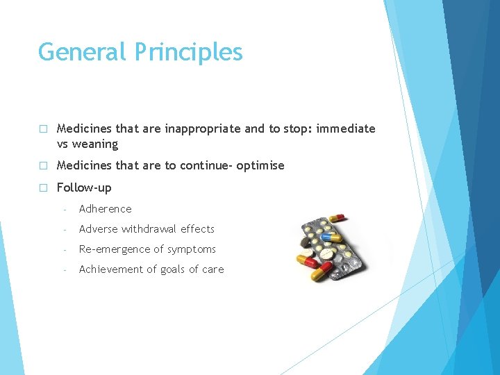 General Principles � Medicines that are inappropriate and to stop: immediate vs weaning �