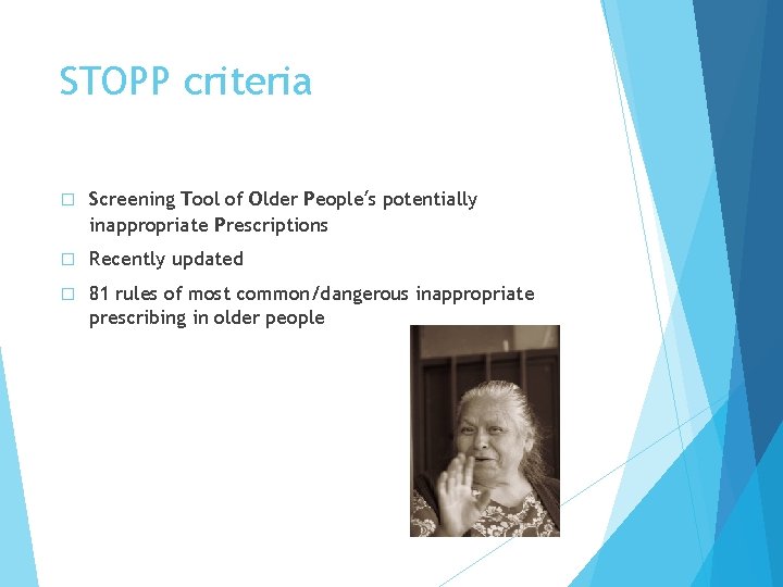 STOPP criteria � Screening Tool of Older People’s potentially inappropriate Prescriptions � Recently updated