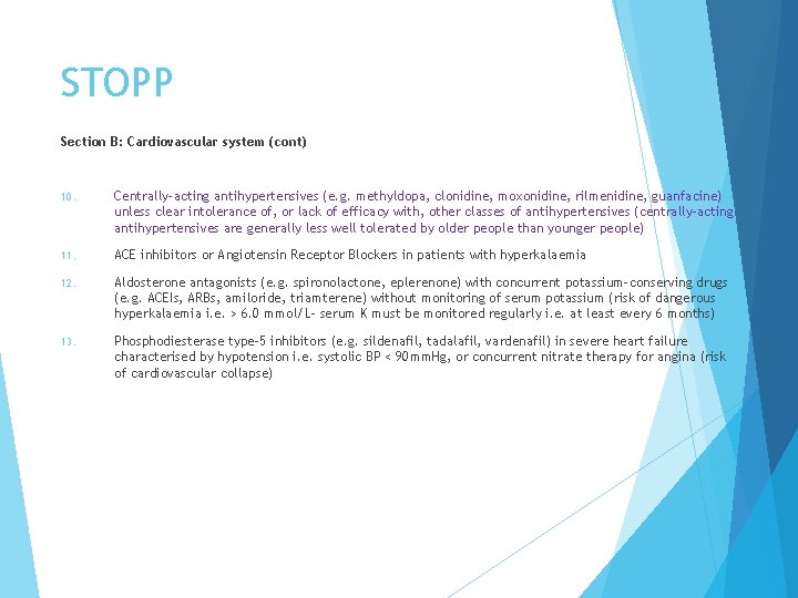 STOPP Section B: Cardiovascular system (cont) 10. Centrally-acting antihypertensives (e. g. methyldopa, clonidine, moxonidine,
