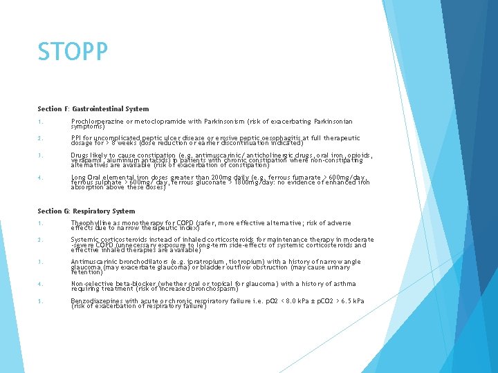 STOPP Section F: Gastrointestinal System 1. Prochlorperazine or metoclopramide with Parkinsonism (risk of exacerbating