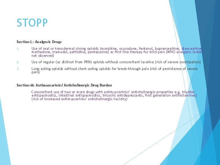 STOPP Section L: Analgesic Drugs 1. Use of oral or transdermal strong opioids (morphine,