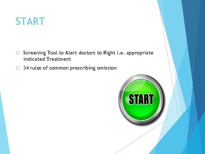 START � Screening Tool to Alert doctors to Right i. e. appropriate indicated Treatment
