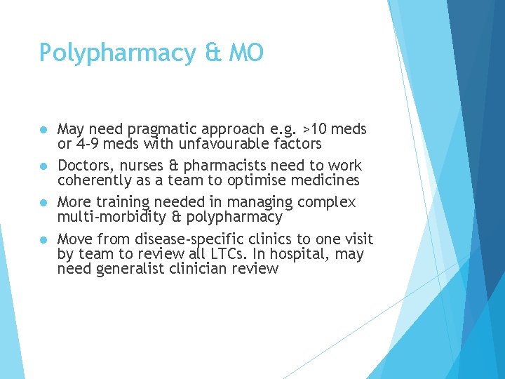 Polypharmacy & MO May need pragmatic approach e. g. >10 meds or 4 -9