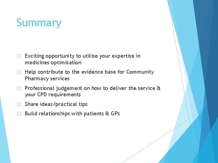 Summary � Exciting opportunity to utilise your expertise in medicines optimisation � Help contribute