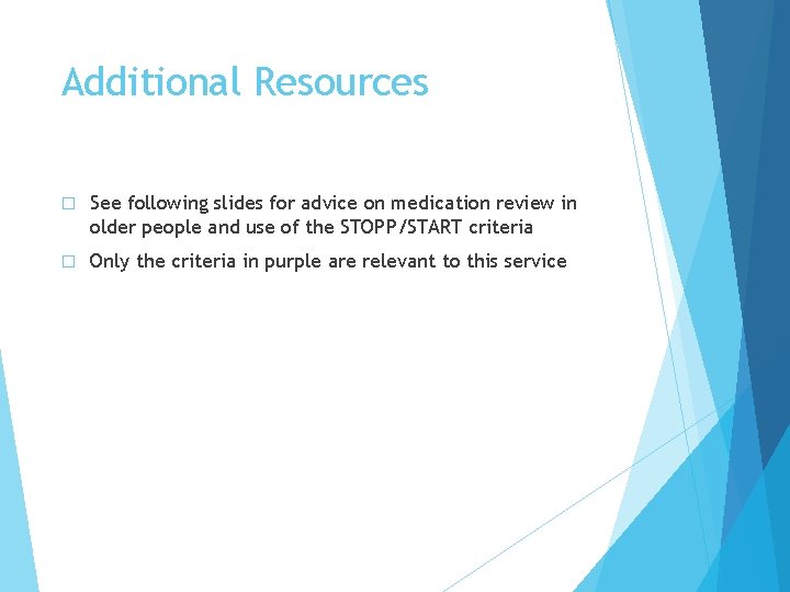 Additional Resources � See following slides for advice on medication review in older people
