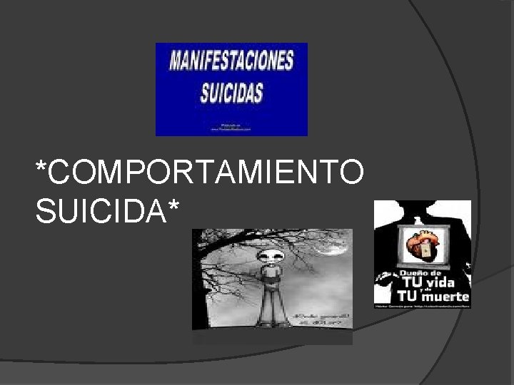 *COMPORTAMIENTO SUICIDA* 