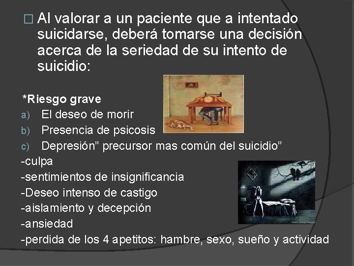 � Al valorar a un paciente que a intentado suicidarse, deberá tomarse una decisión