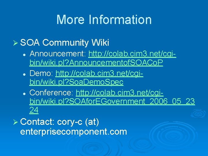 More Information Ø SOA Community Wiki l l l Announcement: http: //colab. cim 3.