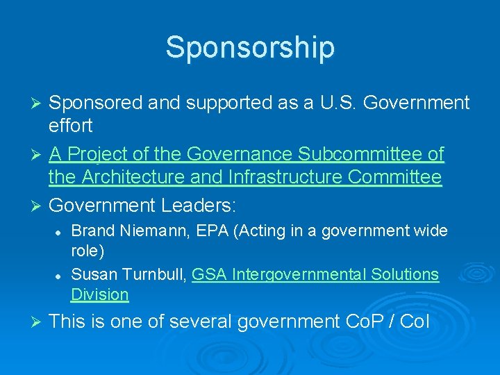 Sponsorship Sponsored and supported as a U. S. Government effort Ø A Project of
