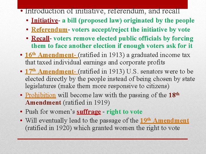  • Introduction of initiative, referendum, and recall • • • Initiative- a bill