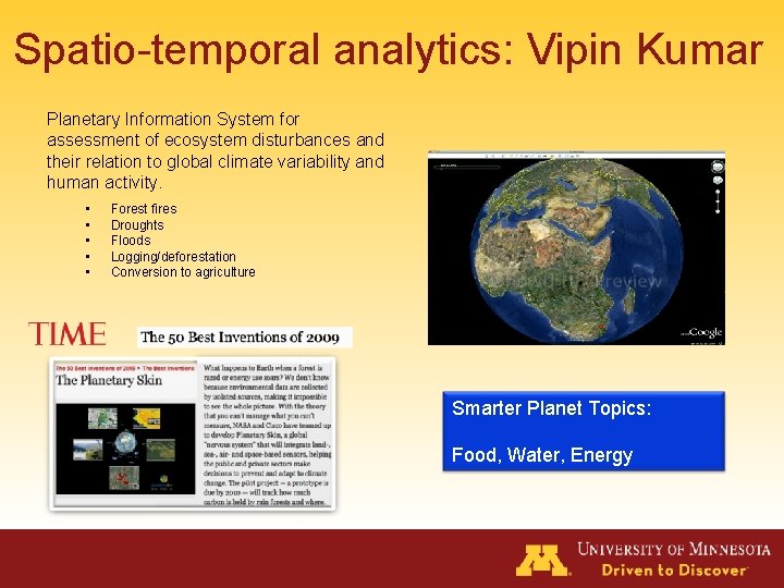 Spatio-temporal analytics: Vipin Kumar Planetary Information System for assessment of ecosystem disturbances and their