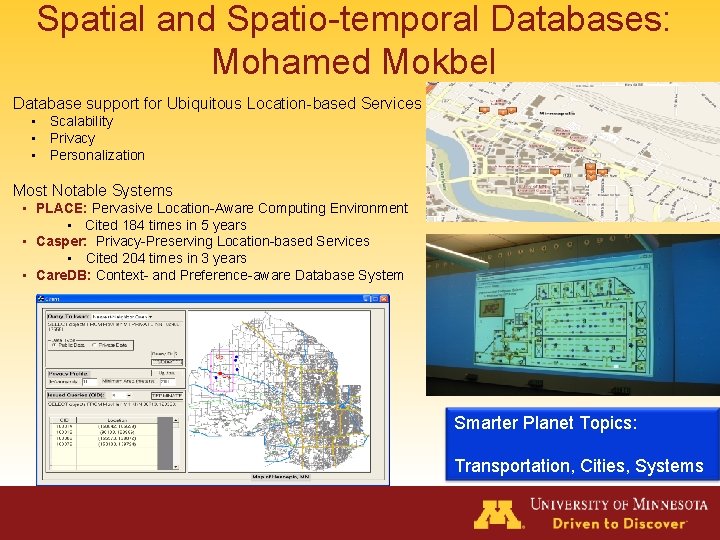 Spatial and Spatio-temporal Databases: Mohamed Mokbel Database support for Ubiquitous Location-based Services • Scalability