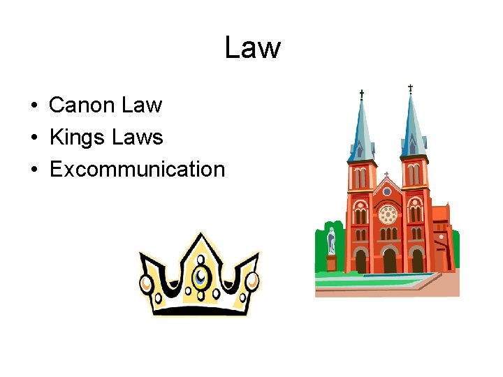 Law • Canon Law • Kings Laws • Excommunication 